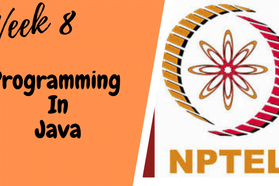 nptel programming in java assignment solutions week 8
