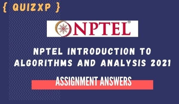Introduction to algorithms and analysis ASSIGNMENT ANSWERS