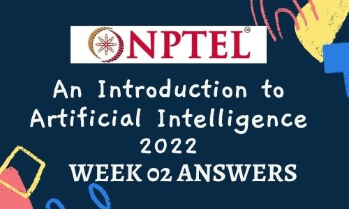 NPTEL An Introduction to Artificial Intelligence Assignemnt 2