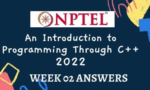 NPTEL An Introduction to Programming Through C++ Assignment 2