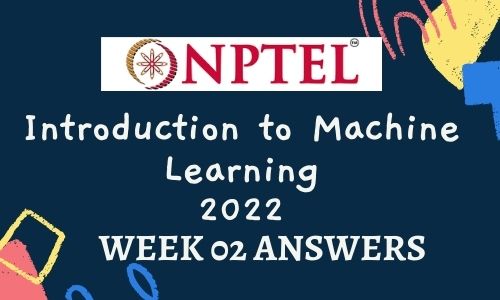 NPTEL Introduction to Machine Learning Assignment 2