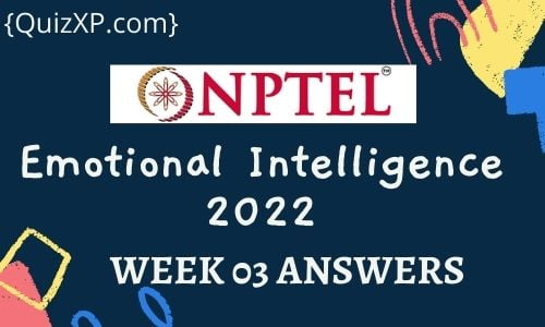 NPTEL Emotional Intelligence Assignment 3