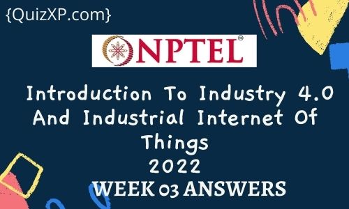 NPTEL Introduction To Industry 4.0 Assignment 3