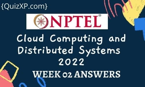 NPTEL Cloud Computing and Distributed Systems Assignment 2 Answers 2022