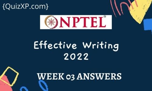 NPTEL Effective Writing Assignment 3