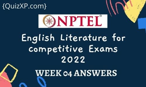 NPTEL English Literature for competitive Exams Assignment 4