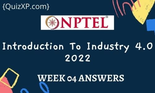NPTEL Introduction To Industry 4.0 Assignment 4