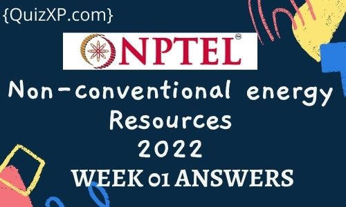 NPTEL Non-conventional energy Resources Assignment 1