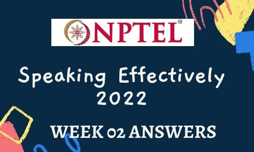NPTEL Speaking Effectively Assignment 2