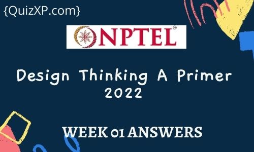 NPTEL Design Thinking A Primer Assignment 1
