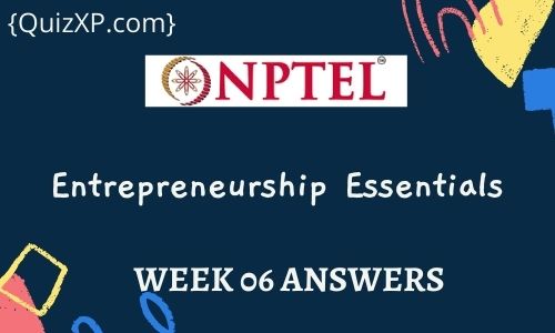 NPTEL Entrepreneurship Essentials Assignment 6