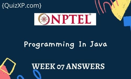 NPTEL Programming In Java Assignment 7