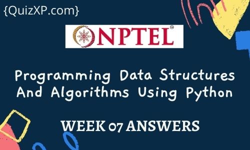Programming Data Structures And Algorithms Using Python Assignment 7