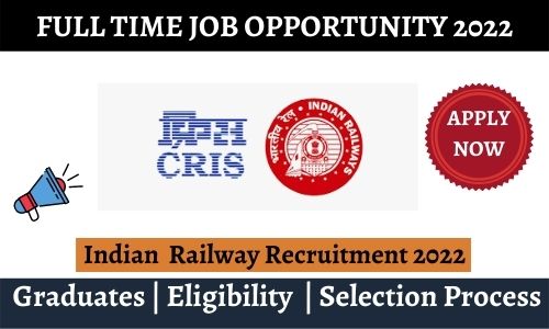 Indian Railway(CRIS) Recruitment 2022