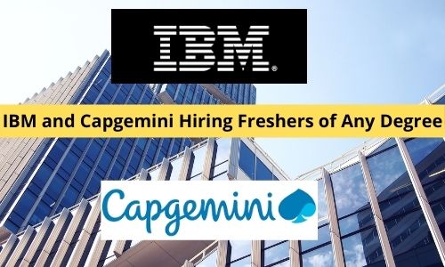 IBM And Capgemini Off campus Drive For Freshers 2022