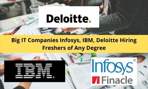 Infosys Finacle IBM and Deloitte Hiring Freshers