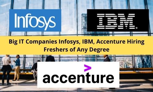 Infosys IBM and Accenture Hiring Freshers