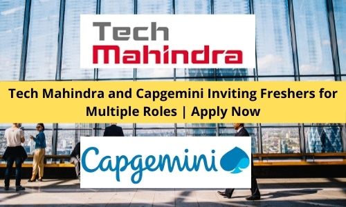 Tech Mahindra and Capgemini Hiring Freshers