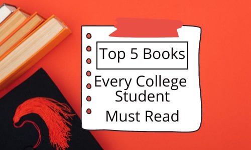 Top 5 Books Every College Student Should Read