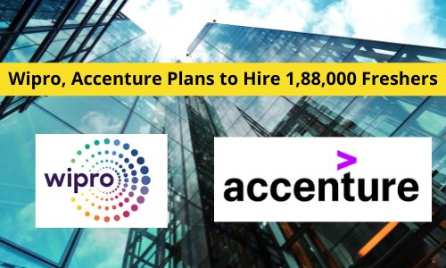 Wipro Accenture Plans to Hire 188000 Freshers