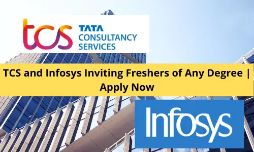 TCS and Infosys Inviting Freshers