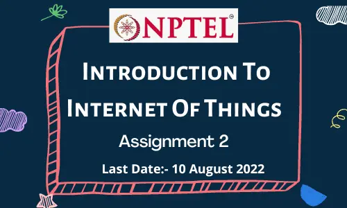 Introduction To Internet Of Things Assignment 2
