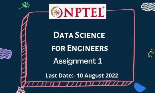 NPTEL Data Science for Engineers Assignment 1