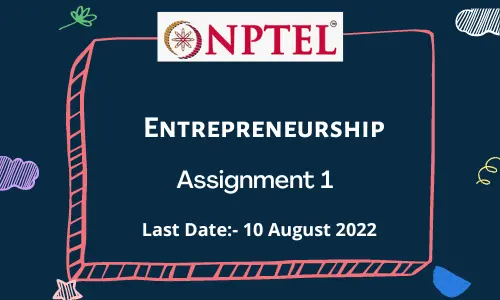 NPTEL Entrepreneurship ASSIGNMENT 1