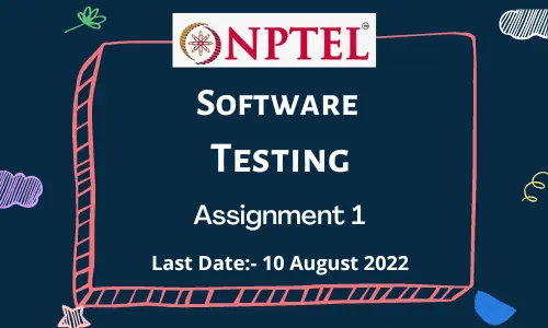 NPTEL Software Testing ASSIGNMENT 1 Answers
