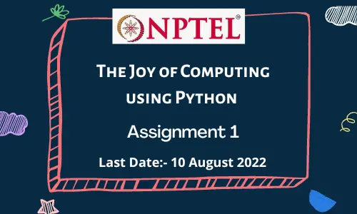 NPTEL The Joy of Computing using Python ASSIGNMENT 1