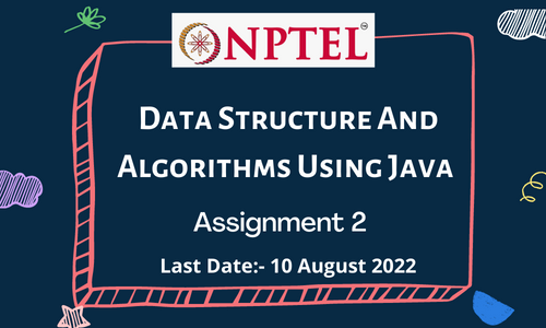 Data Structure And Algorithms Using Java ASSIGNMENT 2