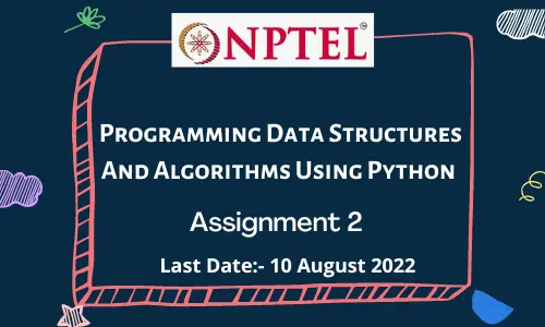 NPTEL Programming Data Structures And Algorithms Using Python Assignment 2