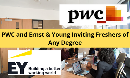 PWC and EY Inviting Freshers of Any Degree