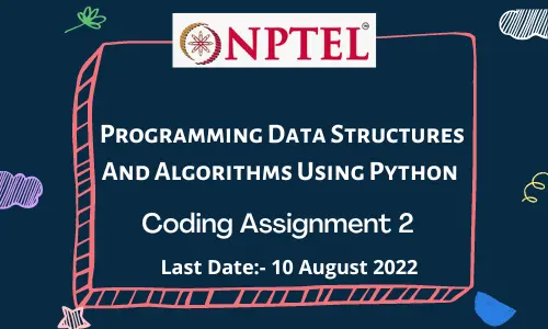 Programming Data Structures And Algorithms Using Python Coding Assignment 2