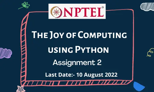 The Joy of Computing using Python ASSIGNMENT 2