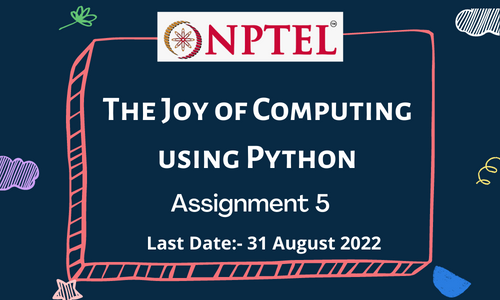 The Joy of Computing using Python Assignment 5