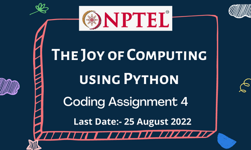 The Joy of Computing using Python Coding Assignment 4 2022