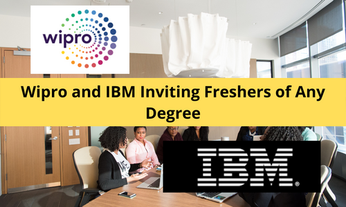 Wipro and IBM Inviting Freshers of Any Degree