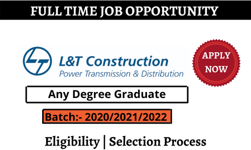 L&T Construction Inviting Freshers of Any Degree