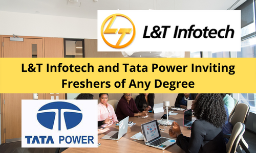 L&T Infotech and Tata Power Inviting Freshers of Any Degree