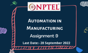 NPTEL Automation in Manufacturing Assignment 9