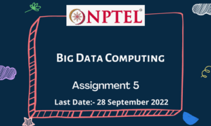 NPTEL Big Data Computing Assignment 5