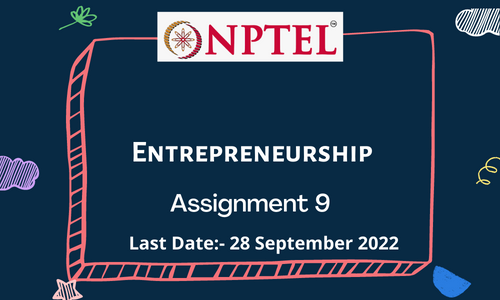 NPTEL Entrepreneurship Assignment 9