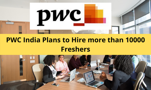 PWC India Plans to Hire more than 10000 Freshers