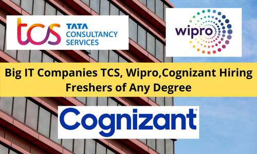 TCS Wipro and Cognizant Hiring Freshers