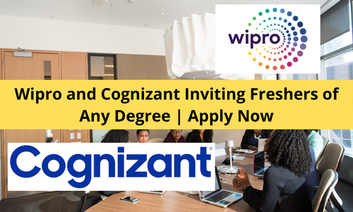 Wipro and Cognizant Inviting Freshers of Any Degree