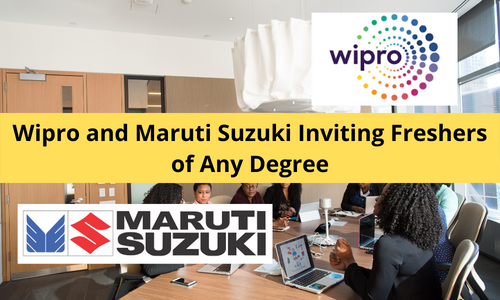 Wipro and Maruti Suzuki Inviting Freshers of Any Degree