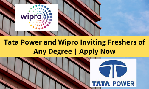 Tata Power and Wipro Inviting Freshers of Any Degree