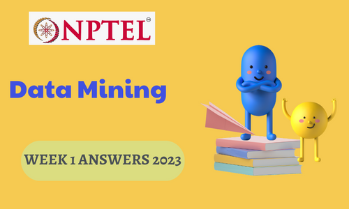 NPTEL Data Mining Assignment 1 Answers 2023