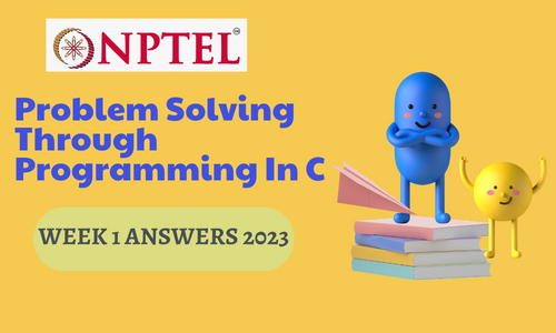 NPTEL Problem Solving Through Programming In C Assignment 1 Answers 2023
